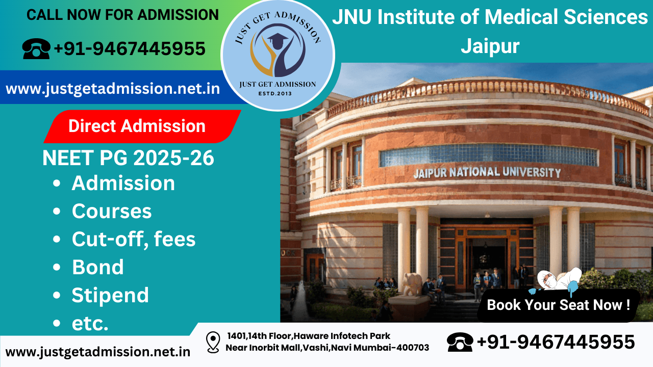 JNU Institute of Medical Sciences Jaipur NEET PG 2025-26 : Admission, Courses, Cut-off, fees, Bond, Stipend etc.